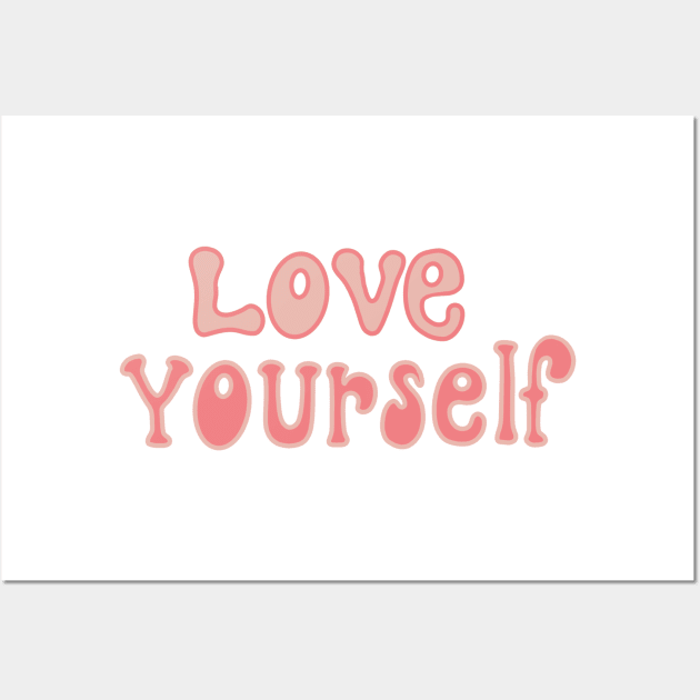 love yourself Wall Art by nicolecella98